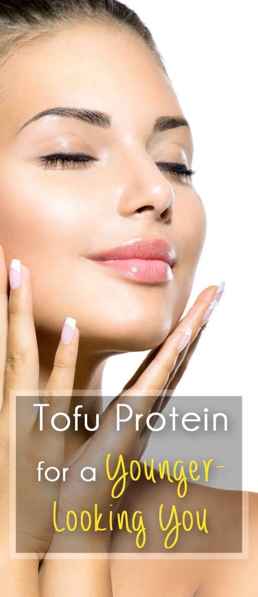 Tofu Protein for a Younger-Looking You