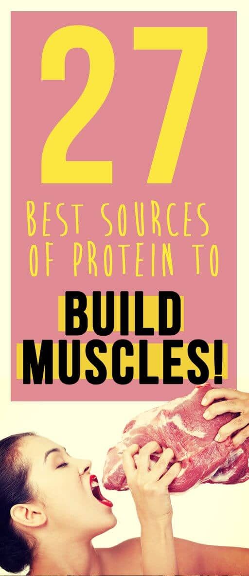 27 Best Sources of Protein To Build Muscles!