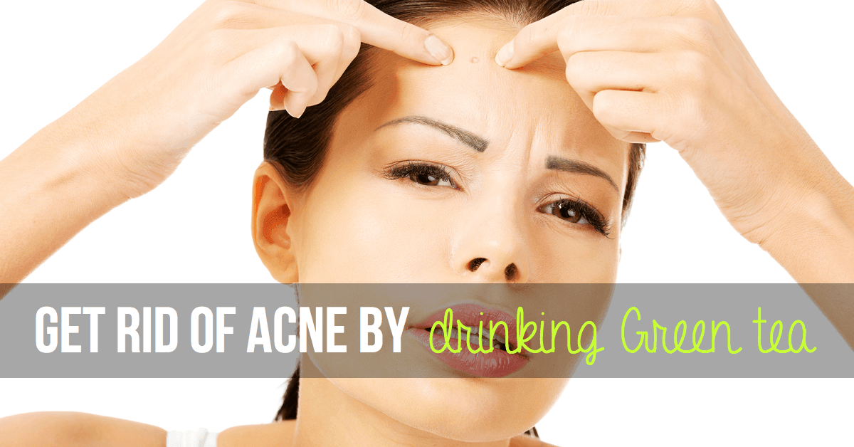 Get Rid Of Acne By Drinking Green Tea