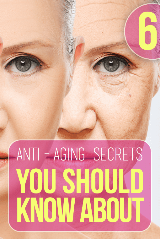 6 Natural Anti-aging Secrets You Should Know About