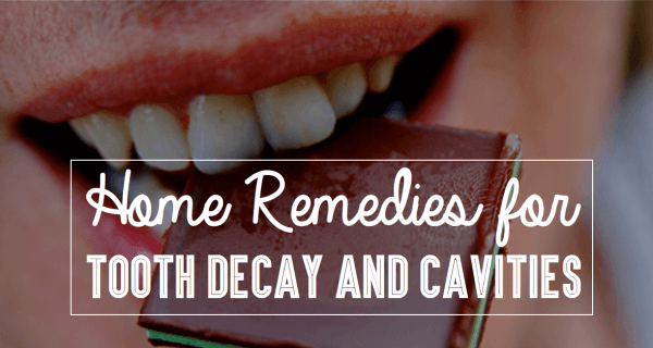 Home Remedies for Tooth Decay and Cavities