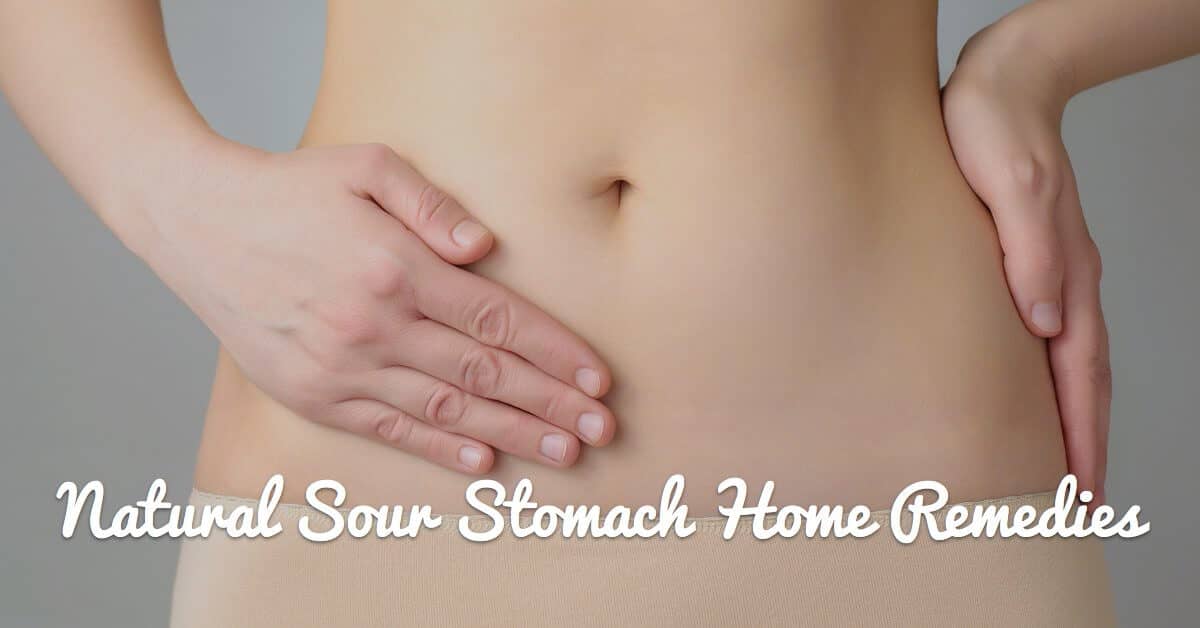Natural Sour Stomach Home Remedies